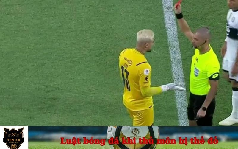 Luật bóng đá khi thủ môn bị thẻ đỏ