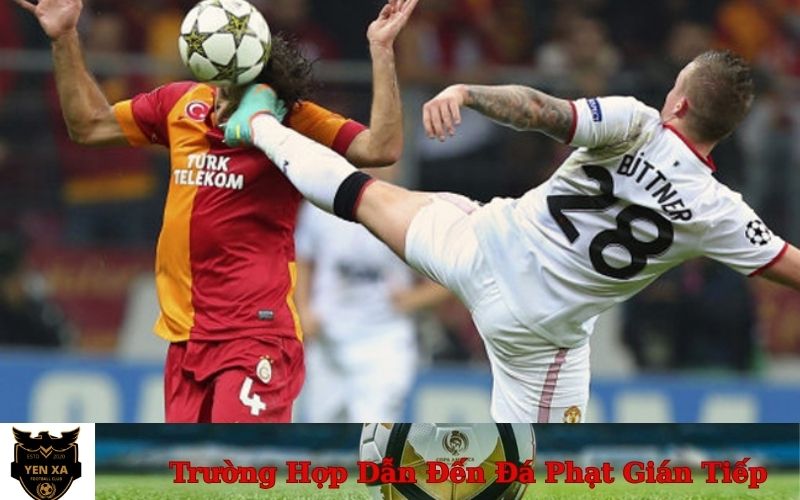 Trường Hợp Dẫn Đến Đá Phạt Gián Tiếp